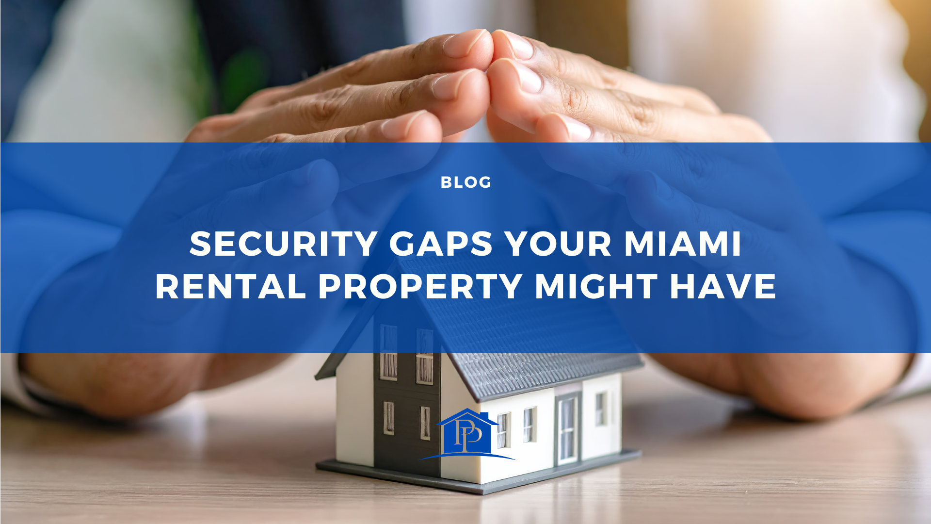 Security Gaps Your Miami Rental Property Might Have